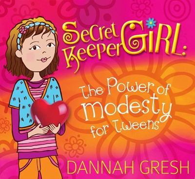 Secret Keeper Girl: The Power Of Modesty For Tweens PB - Dannesh Gresh